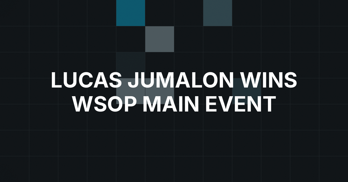 Lucas Jumalon Wins WSOP Main Event and Extends U.S. Streak