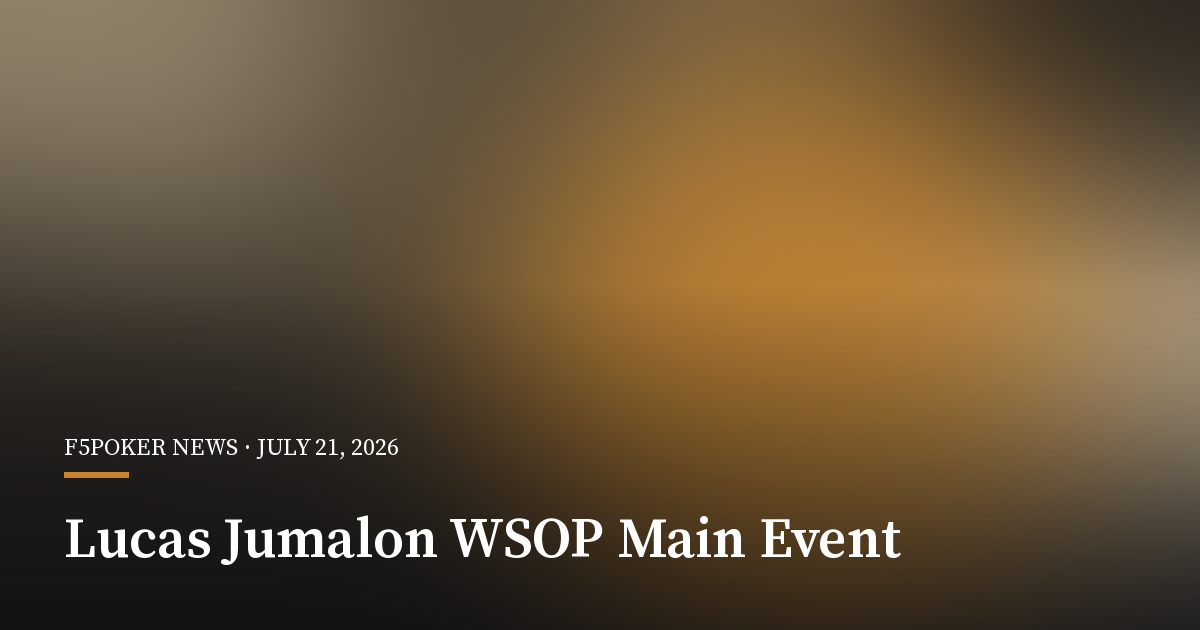 Lucas Jumalon Takes Huge WSOP Main Event Lead
