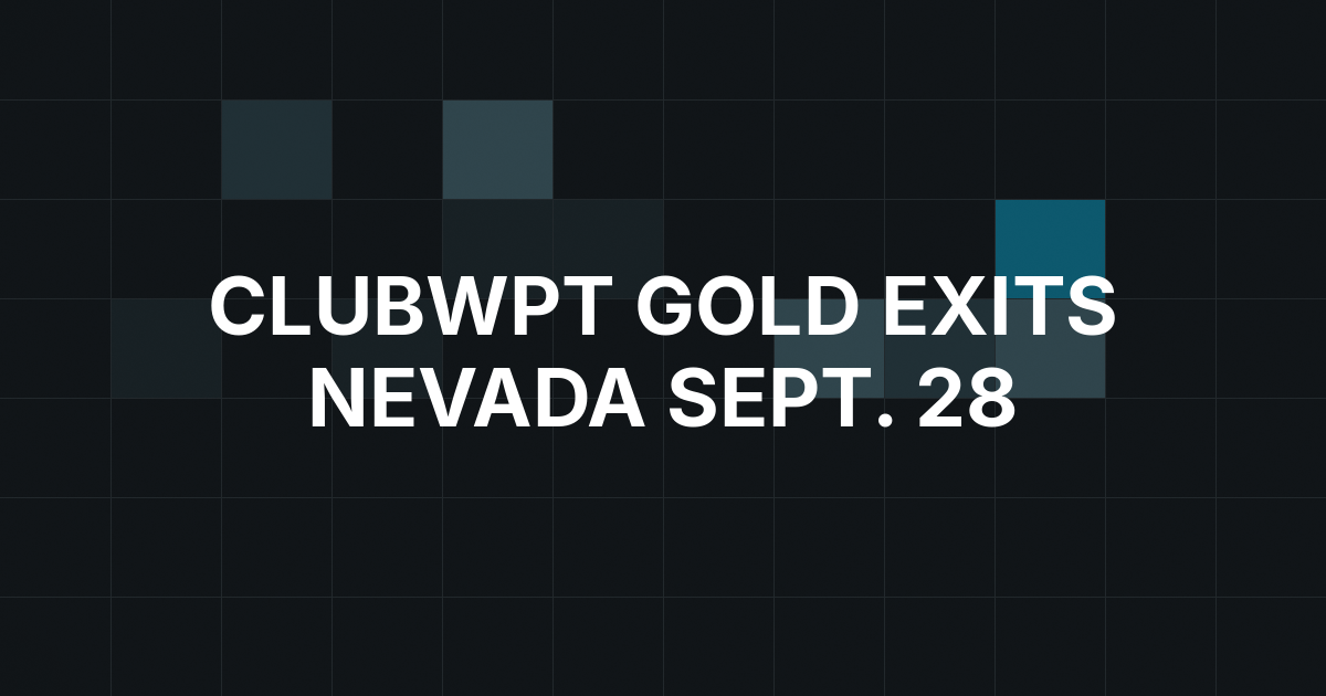 ClubWPT Gold to End Nevada Sweepstakes Play on Sept. 28