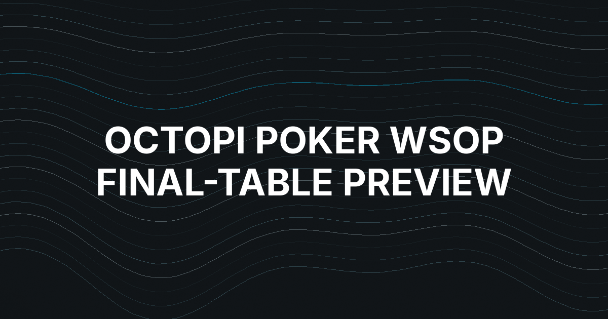 Octopi Poker Runs WSOP Final-Table Simulation and Free Pro Access