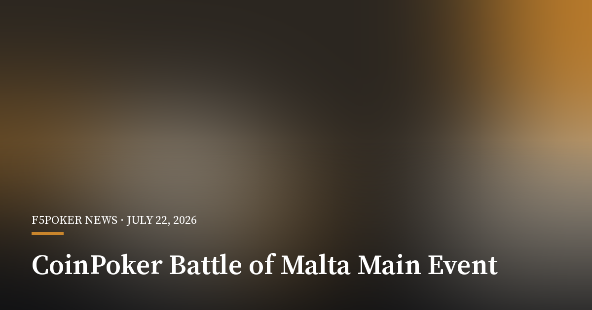 CoinPoker’s Battle of Malta Online Centers on a $2.5 Million Main Event