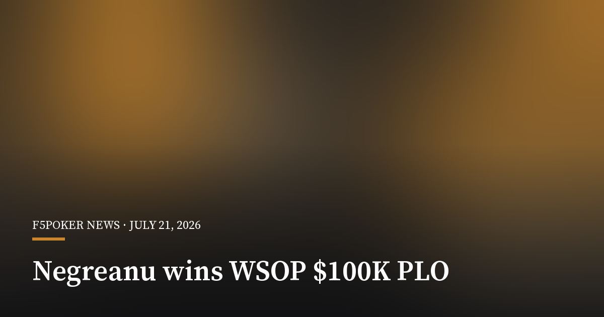 Daniel Negreanu Wins Eighth WSOP Bracelet in $100,000 PLO