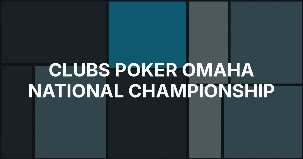 Clubs Poker Opens Omaha National Championship With 90 Events and 10,000 SC in Leaderboard Prizes