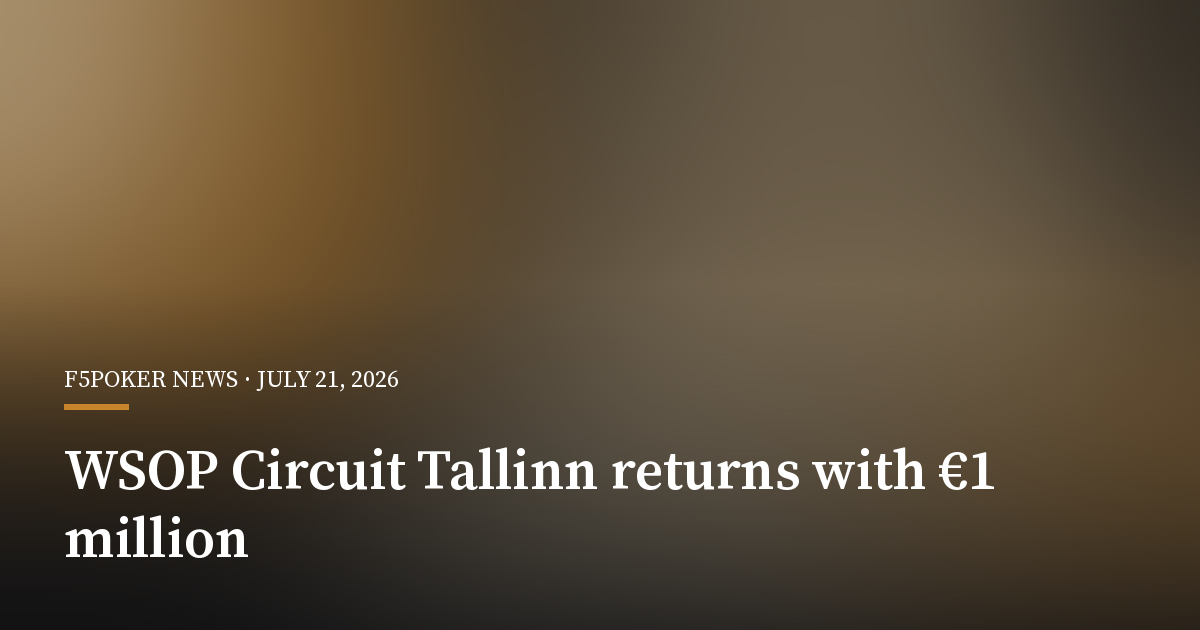 WSOP Circuit Tallinn Returns With 12 Rings and €1 Million Main Event