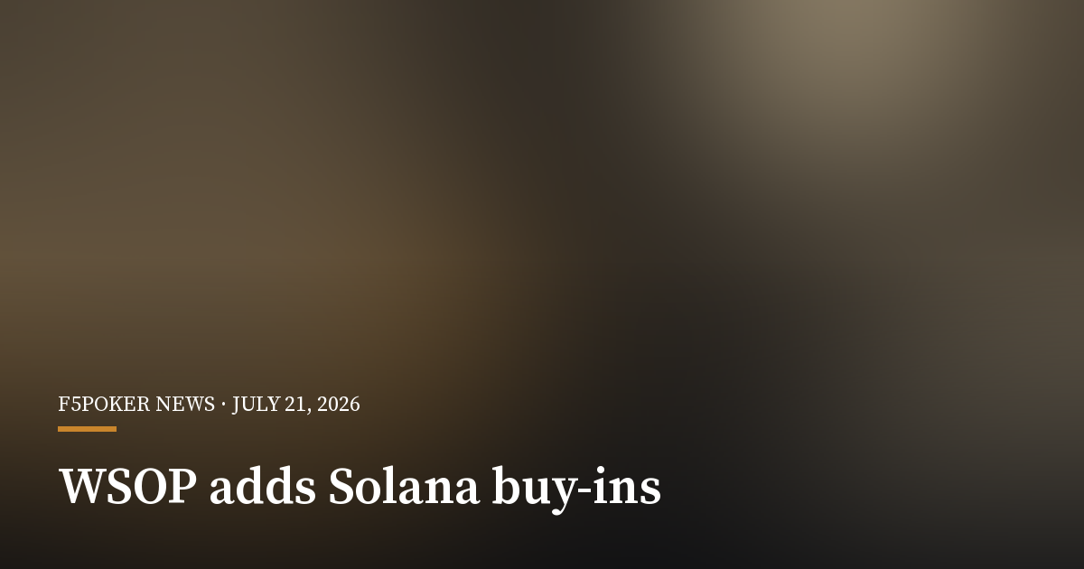 WSOP Adds Solana Tournament Buy-Ins Through MoonPay