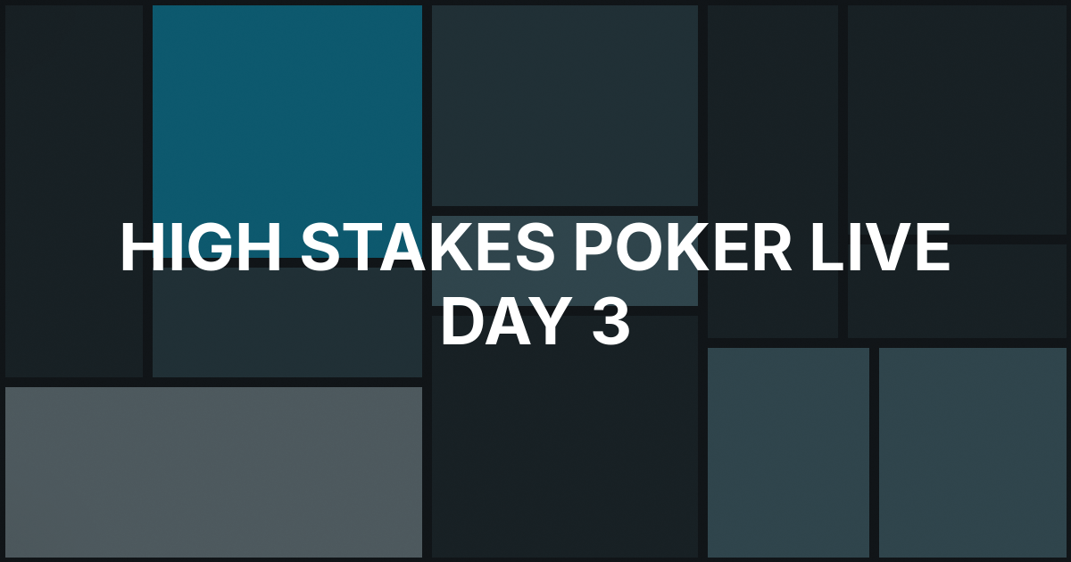 Sam Soverel Scoops $335,900 Pot on High Stakes Poker LIVE Day 3