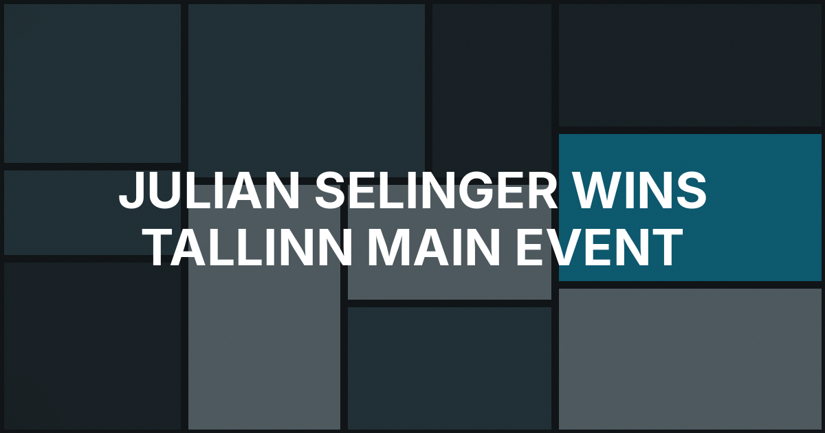 Julian Selinger Wins Record-Breaking WSOP Circuit Tallinn Main Event