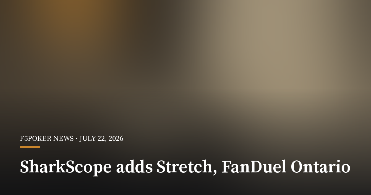 SharkScope Analytics Adds Stretch Network and FanDuel Ontario Tracking