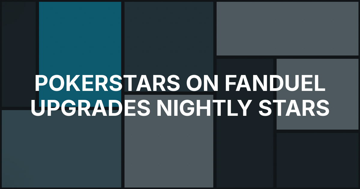 PokerStars on FanDuel Doubles Nightly Stars Stack