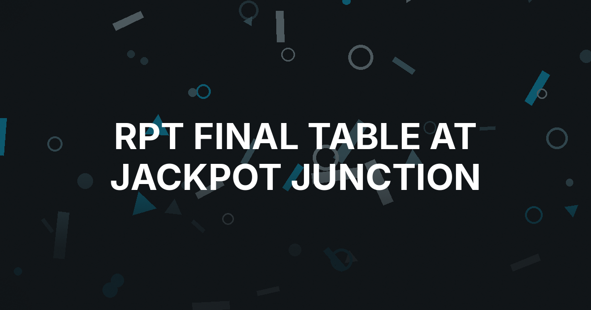 Uri Foox’s Bustout Sets Roughrider Final Table at Jackpot Junction