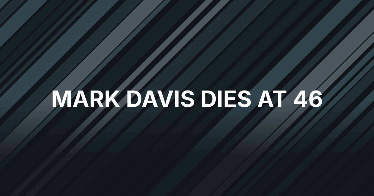 World Poker Tour Champion Mark Davis Dies at 46
