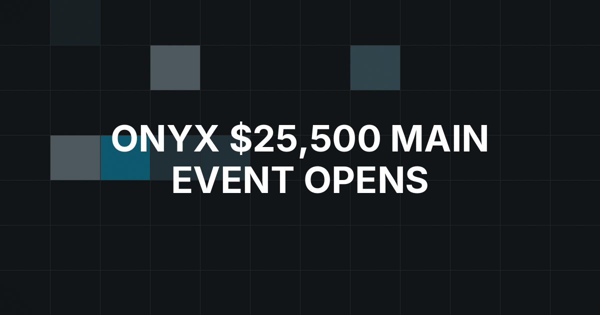 Onyx High Roller Series Opens $25,500 Main Event